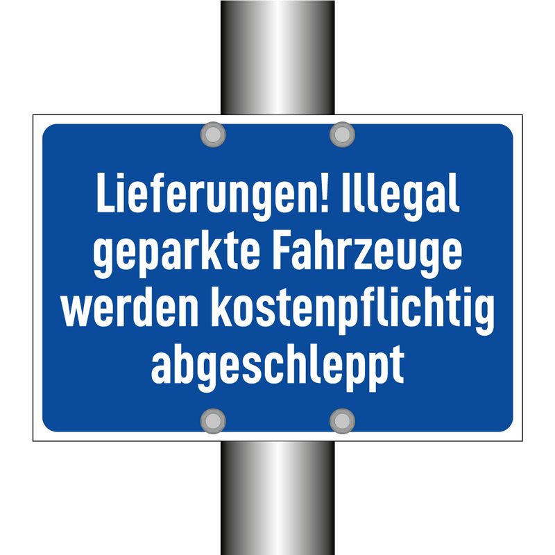 Lieferungen! Illegal geparkte Fahrzeuge werden kostenpflichtig abgeschleppt