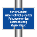 Nur für Kunden! Widerrechtlich geparkte Fahrzeuge werden kostenpflichtig abgeschleppt!