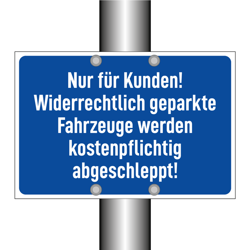 Nur für Kunden! Widerrechtlich geparkte Fahrzeuge werden kostenpflichtig abgeschleppt!