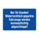Nur für Kunden! Widerrechtlich geparkte Fahrzeuge werden kostenpflichtig abgeschleppt!