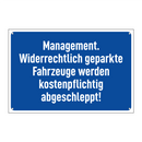 Management. Widerrechtlich geparkte Fahrzeuge werden kostenpflichtig abgeschleppt!