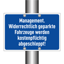 Management. Widerrechtlich geparkte Fahrzeuge werden kostenpflichtig abgeschleppt!