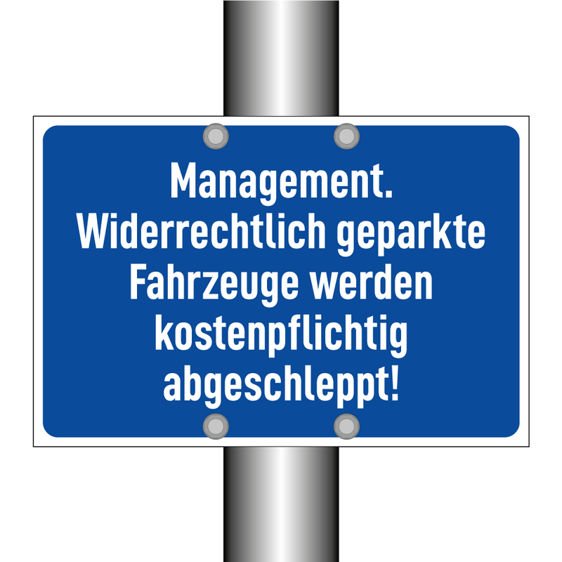 Management. Widerrechtlich geparkte Fahrzeuge werden kostenpflichtig abgeschleppt!