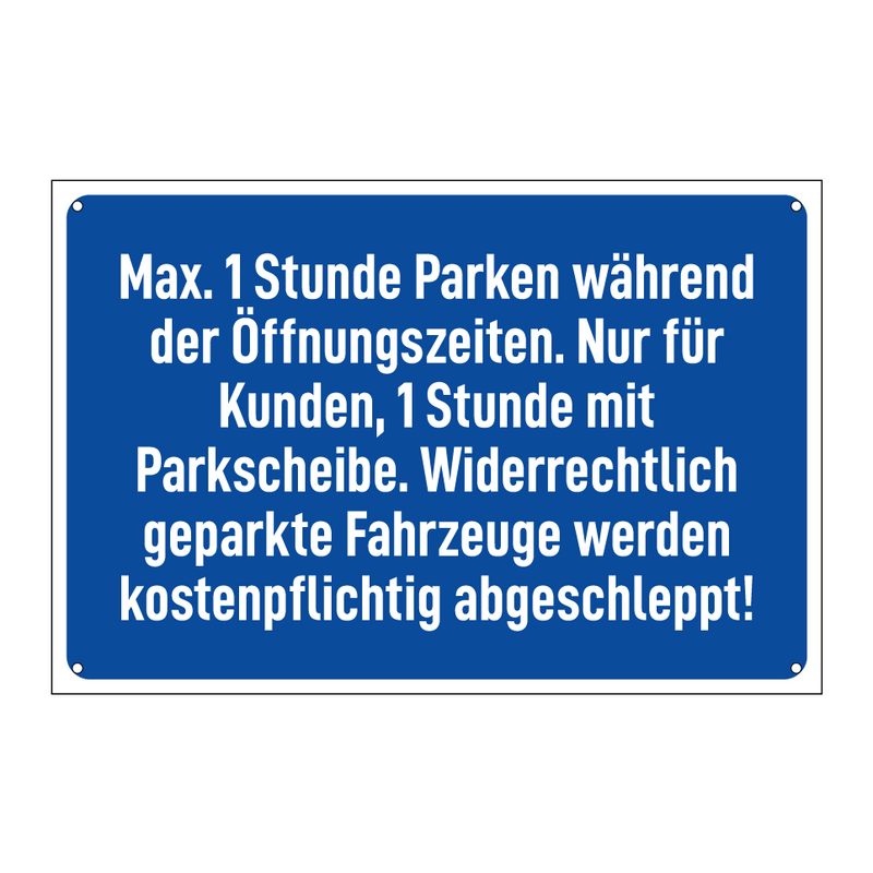 Max. 1 Stunde Parken während der Öffnungszeiten. Nur für Kunden, 1 Stunde mit Parkscheibe. Widerrechtlich geparkte Fahrzeuge werden kostenpflichtig abgeschleppt!
