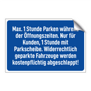 Max. 1 Stunde Parken während der Öffnungszeiten. Nur für Kunden, 1 Stunde mit Parkscheibe. Widerrechtlich geparkte Fahrzeuge werden kostenpflichtig abgeschleppt!