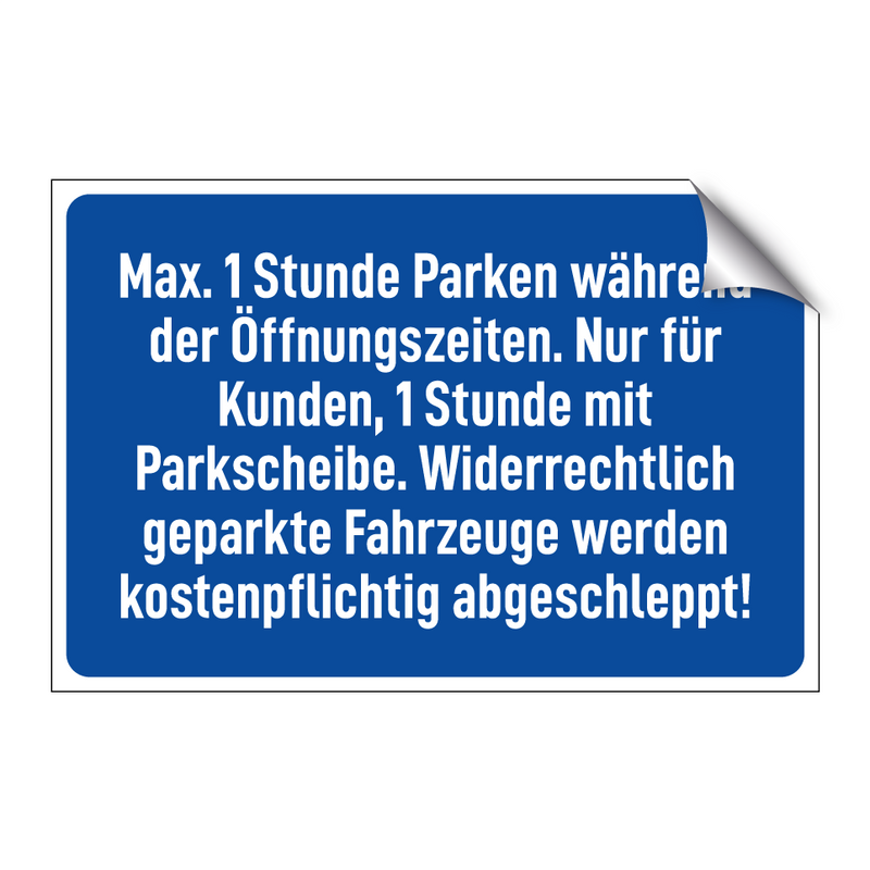 Max. 1 Stunde Parken während der Öffnungszeiten. Nur für Kunden, 1 Stunde mit Parkscheibe. Widerrechtlich geparkte Fahrzeuge werden kostenpflichtig abgeschleppt!