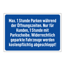 Max. 1 Stunde Parken während der Öffnungszeiten. Nur für Kunden, 1 Stunde mit Parkscheibe. Widerrechtlich geparkte Fahrzeuge werden kostenpflichtig abgeschleppt!