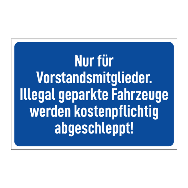 Nur für Vorstandsmitglieder. Illegal geparkte Fahrzeuge werden kostenpflichtig abgeschleppt!