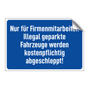 Nur für Firmenmitarbeiter. Illegal geparkte Fahrzeuge werden kostenpflichtig abgeschleppt!