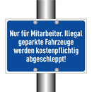 Nur für Mitarbeiter. Illegal geparkte Fahrzeuge werden kostenpflichtig abgeschleppt!