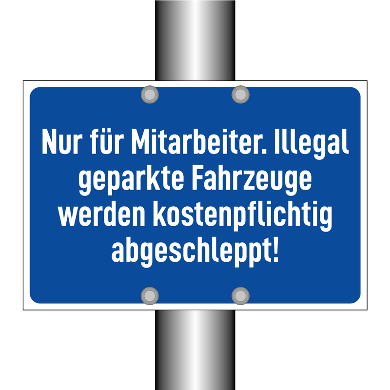 Nur für Mitarbeiter. Illegal geparkte Fahrzeuge werden kostenpflichtig abgeschleppt!