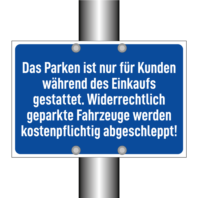 Das Parken ist nur für Kunden während des Einkaufs gestattet. Widerrechtlich geparkte Fahrzeuge werden kostenpflichtig abgeschleppt!
