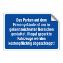 Das Parken auf dem Firmengelände ist nur in gekennzeichneten Bereichen gestattet. Illegal geparkte Fahrzeuge werden kostenpflichtig abgeschleppt!
