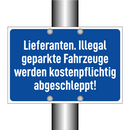 Lieferanten. Illegal geparkte Fahrzeuge werden kostenpflichtig abgeschleppt!