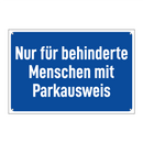 Nur für behinderte Menschen mit Parkausweis