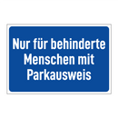 Nur für behinderte Menschen mit Parkausweis