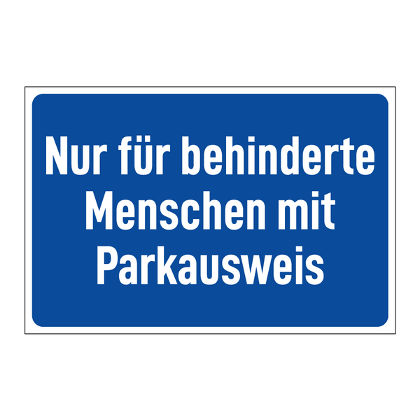 Nur für behinderte Menschen mit Parkausweis