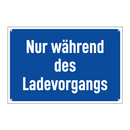 Nur während des Ladevorgangs