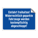 Einfahrt freihalten! Widerrechtlich geparkte Fahrzeuge werden kostenpflichtig abgeschleppt!