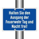 Halten Sie den Ausgang der Feuerwehr Tag und Nacht frei!