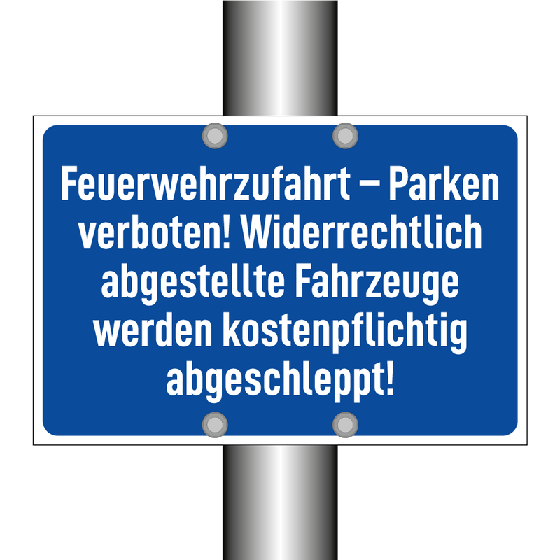 Feuerwehrzufahrt – Parken verboten! Widerrechtlich abgestellte Fahrzeuge werden kostenpflichtig abgeschleppt!