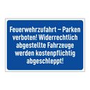 Feuerwehrzufahrt – Parken verboten! Widerrechtlich abgestellte Fahrzeuge werden kostenpflichtig abgeschleppt!