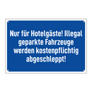 Nur für Hotelgäste! Illegal geparkte Fahrzeuge werden kostenpflichtig abgeschleppt!