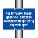 Nur für Gäste. Illegal geparkte Fahrzeuge werden kostenpflichtig abgeschleppt!