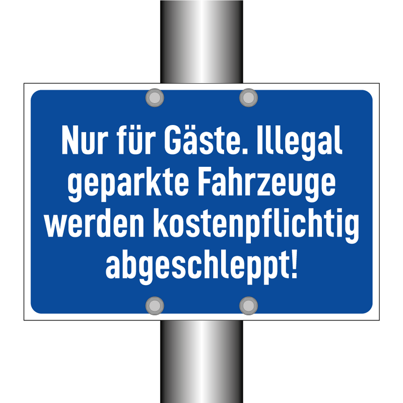 Nur für Gäste. Illegal geparkte Fahrzeuge werden kostenpflichtig abgeschleppt!
