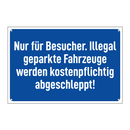 Nur für Besucher. Illegal geparkte Fahrzeuge werden kostenpflichtig abgeschleppt!