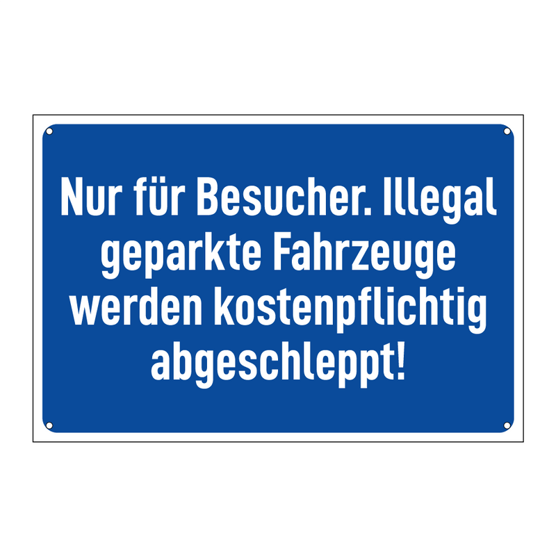 Nur für Besucher. Illegal geparkte Fahrzeuge werden kostenpflichtig abgeschleppt!