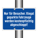 Nur für Besucher. Illegal geparkte Fahrzeuge werden kostenpflichtig abgeschleppt!