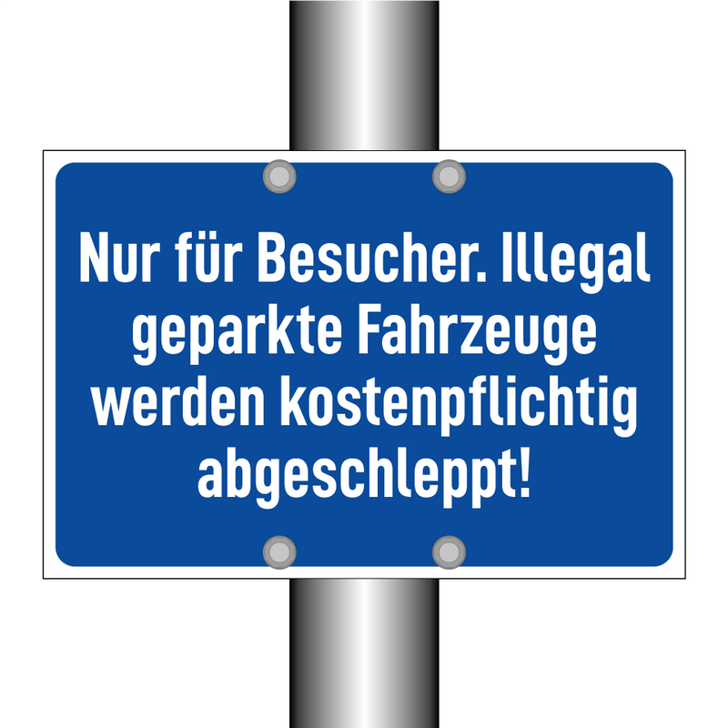 Nur für Besucher. Illegal geparkte Fahrzeuge werden kostenpflichtig abgeschleppt!