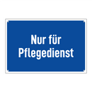 Nur für Pflegedienst