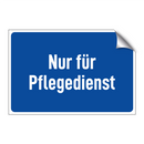 Nur für Pflegedienst
