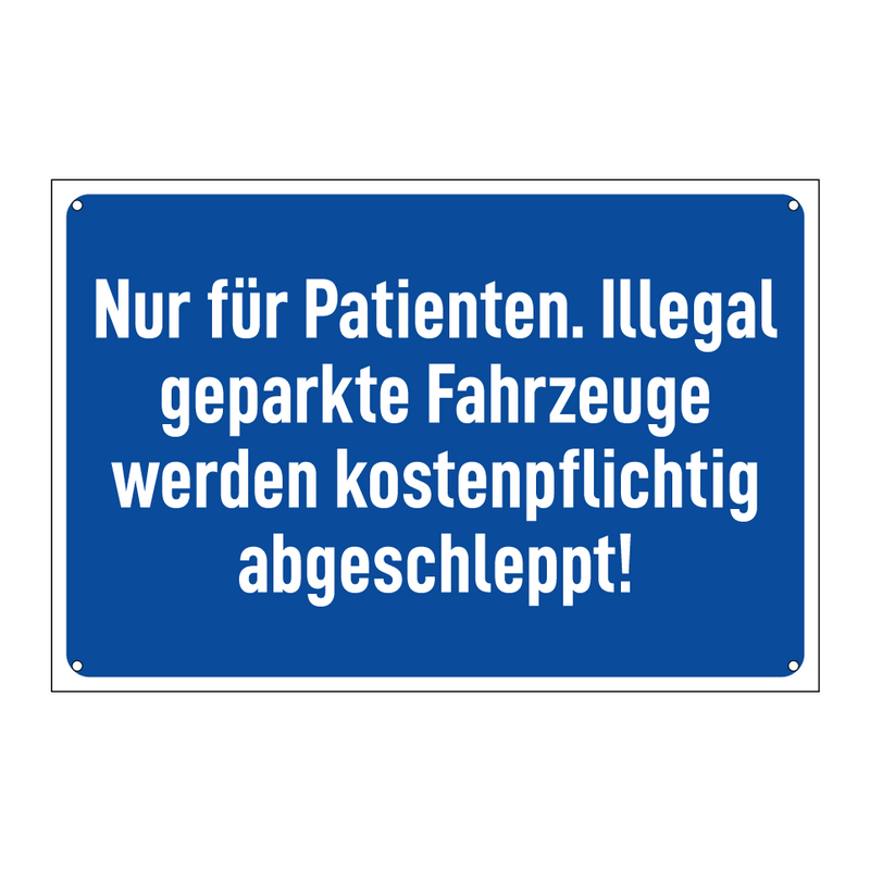 Nur für Patienten. Illegal geparkte Fahrzeuge werden kostenpflichtig abgeschleppt!