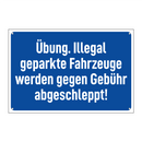 Übung. Illegal geparkte Fahrzeuge werden gegen Gebühr abgeschleppt!