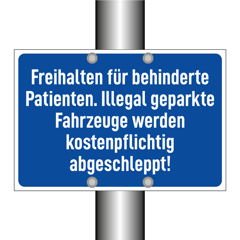 Freihalten für behinderte Patienten. Illegal geparkte Fahrzeuge werden kostenpflichtig abgeschleppt!