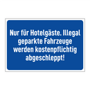 Nur für Hotelgäste. Illegal geparkte Fahrzeuge werden kostenpflichtig abgeschleppt!
