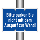 Bitte parken Sie nicht mit dem Auspuff zur Wand!