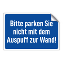 Bitte parken Sie nicht mit dem Auspuff zur Wand!
