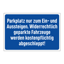 Parkplatz nur zum Ein- und Aussteigen. Widerrechtlich geparkte Fahrzeuge werden kostenpflichtig abgeschleppt!