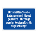 Bitte halten Sie die Ladezone frei! Illegal geparkte Fahrzeuge werden kostenpflichtig abgeschleppt!