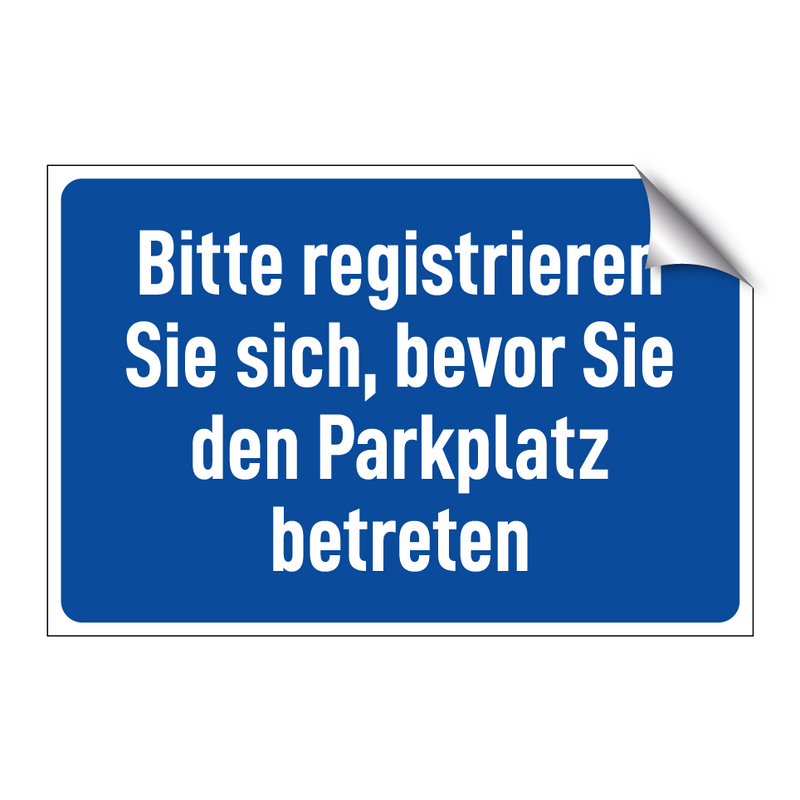 Bitte registrieren Sie sich, bevor Sie den Parkplatz betreten