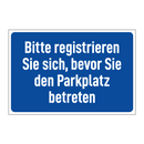 Bitte registrieren Sie sich, bevor Sie den Parkplatz betreten