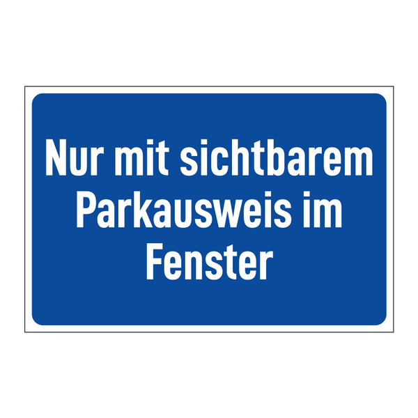Nur mit sichtbarem Parkausweis im Fenster