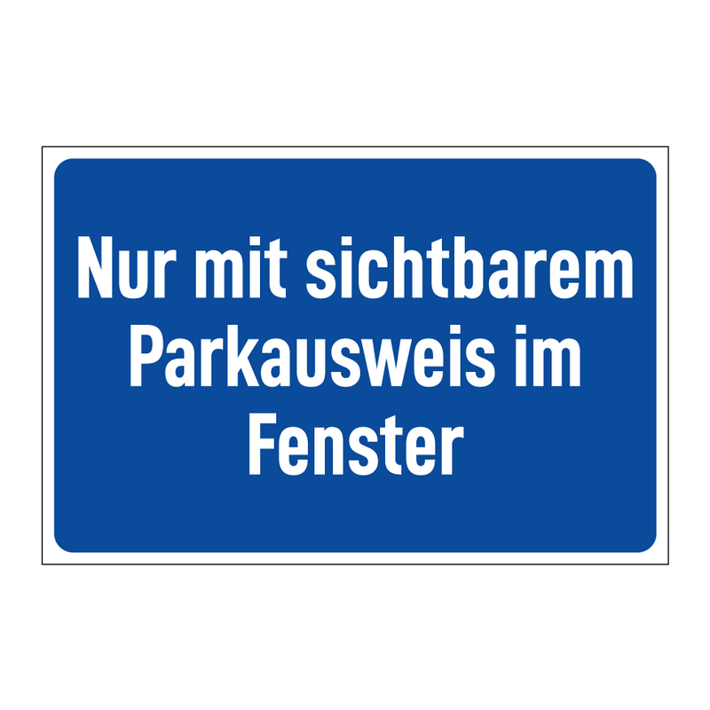 Nur mit sichtbarem Parkausweis im Fenster