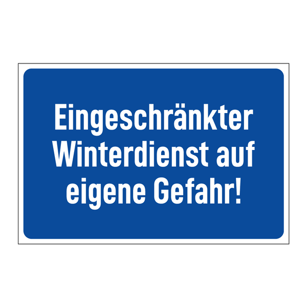 Eingeschränkter Winterdienst auf eigene Gefahr!