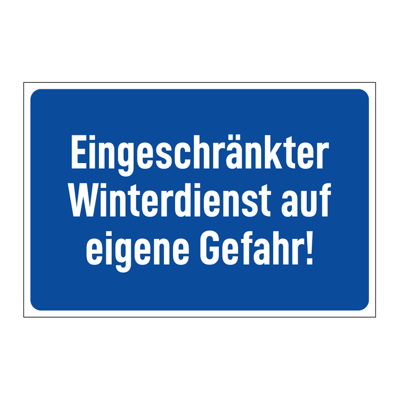 Eingeschränkter Winterdienst auf eigene Gefahr!