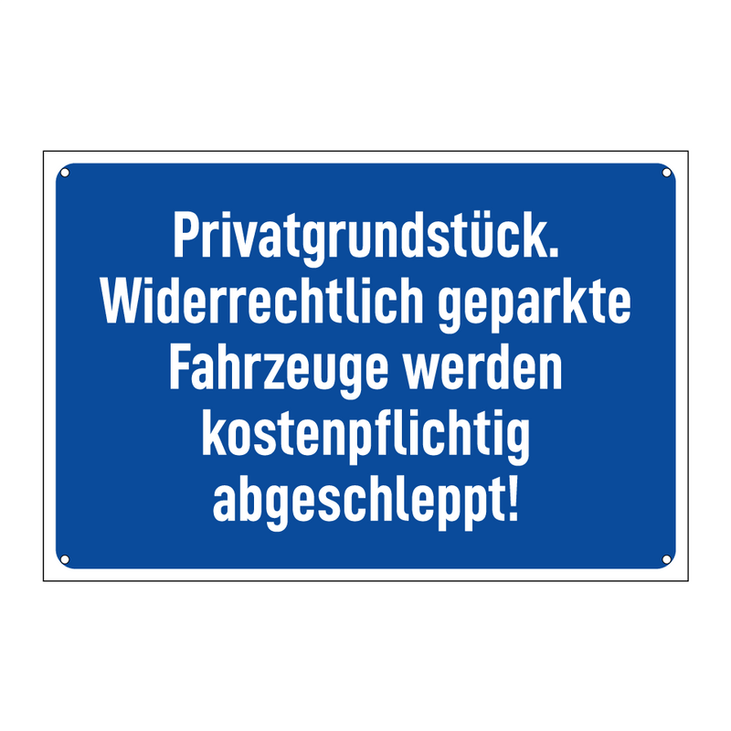 Privatgrundstück. Widerrechtlich geparkte Fahrzeuge werden kostenpflichtig abgeschleppt!